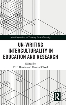Hardcover Un-Writing Interculturality in Education and Research Book