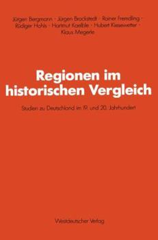 Paperback Regionen Im Historischen Vergleich: Studien Zu Deutschland Im 19. Und 20. Jahrhundert [German] Book
