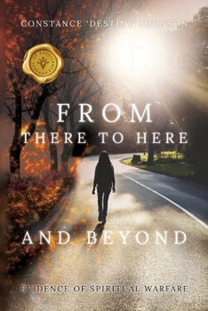 From There to Here and Beyond: Evidence of Spiritual Warfare