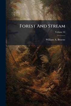 Paperback Forest And Stream, Volume 44 Book