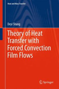 Hardcover Theory of Heat Transfer with Forced Convection Film Flows Book