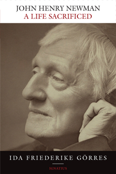 Paperback John Henry Newman: A Life Sacrificed Book