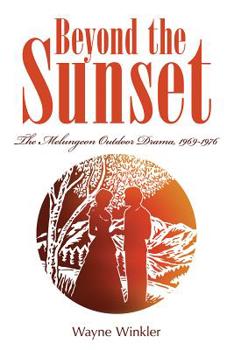 Beyond the Sunset: The Melungeon Outdoor Drama, 1969-1976 - Book  of the Melungeons