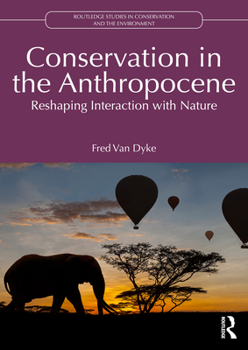 Paperback Conservation in the Anthropocene: Reshaping Interaction with Nature Book