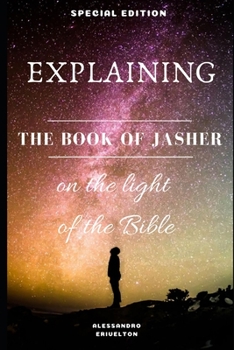 Paperback Explaining the Book of Jasher in the Light of the Bible Book