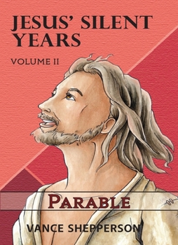 Paperback Jesus' Silent Years Volume 2: Parable Book