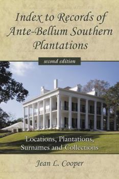 Paperback Index to Records of Ante-Bellum Southern Plantations: Locations, Plantations, Surnames and Collections, 2d ed. Book