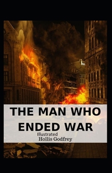 Paperback The Man Who Ended War Illustrated Book