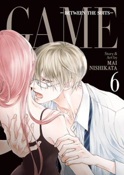 GAME: Between the Suits Vol. 6 - Book #6 of the Game: Suit no Sukima