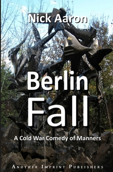 Paperback Berlin Fall: A Cold War Comedy of Manners Book