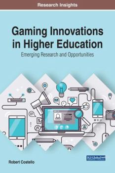 Hardcover Gaming Innovations in Higher Education: Emerging Research and Opportunities Book