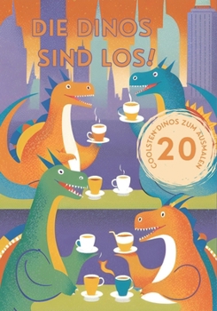 Paperback Die Dinos sind los!: Die coolsten Dinos zum Ausmalen [German] Book