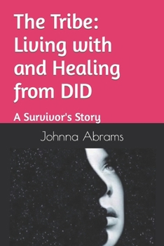 Paperback The Tribe: Living with and Healing from DID: A Survivor's Story Book
