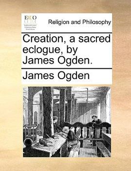 Paperback Creation, a Sacred Eclogue, by James Ogden. Book