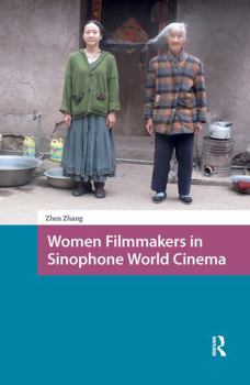 Paperback Women Filmmakers in Sinophone World Cinema Book