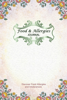 Paperback Food & Allergies Journal: Diary to Track Your Triggers and Symptoms: Discover Your Food Intolerances and Allergies. Book