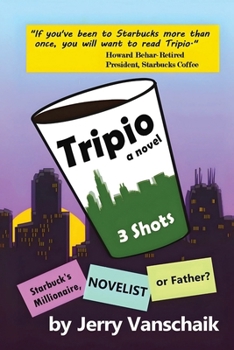 Paperback Tripio- A Novel: 3 Shots: Starbucks Millionaire, Novelist, or Father? Book