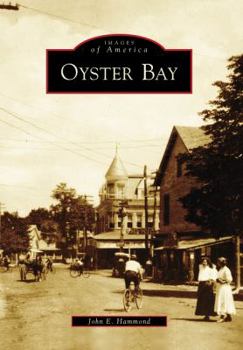 Oyster Bay (Images of America: New York) - Book  of the Images of America: New York