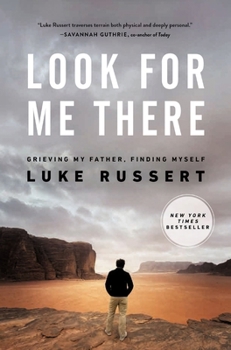 Hardcover Look for Me There: Grieving My Father, Finding Myself Book