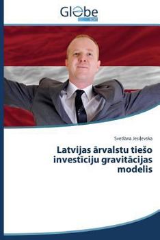 Paperback Latvijas Rvalstu Tie O Invest Ciju Gravit Cijas Modelis [Latvian] Book