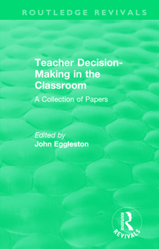 Teacher decision-making in the classroom: A collection of papers (Routledge education books)
