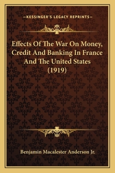 Paperback Effects Of The War On Money, Credit And Banking In France And The United States (1919) Book