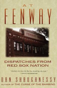 Paperback At Fenway: Dispatches from Red Sox Nation Book