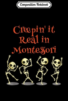 Composition Notebook: Montessori Creepin' it Real HALLOWEEN School Teacher  Journal/Notebook Blank Lined Ruled 6x9 100 Pages