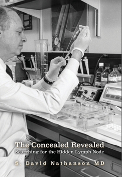 Hardcover The Concealed Revealed: Searching for the Hidden Lymph Node Book