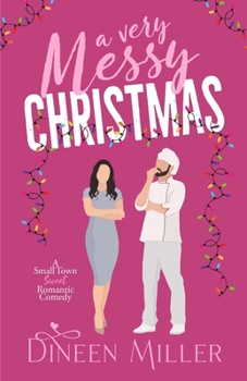 A Very Messy Christmas: A Sweet Christmas Romantic Comedy (Messy Love on Mango Lane) B0CL6M78X6 Book Cover