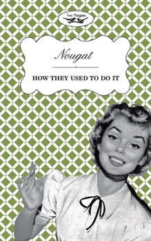 Paperback Nougat - How They Used to Do It Book