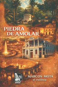 Paperback Piedra de amolar: Memorias llaneras de Apure a Maracay: crónicas de trabajo, folklore y perseverancia [Spanish] Book