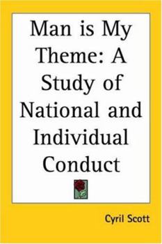 Paperback Man Is My Theme: A Study of National and Individual Conduct Book