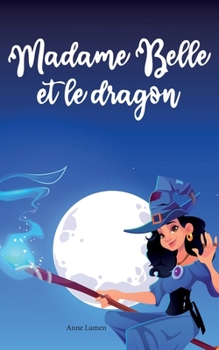 Paperback Madame Belle et le dragon [French] Book