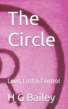 Paperback The Circle: Love, Lust & Control Book