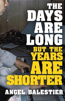 Paperback The Days Are Long But The Years Are Shorter Book