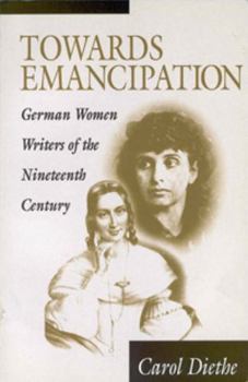 Paperback Towards Emancipation: German Women Writers of the Nineteenth Century Book