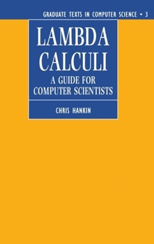 Paperback Lambda Calculi: A Guide for Computer Scientists (Graduate Texts in Computer Science, Volume 3) Book