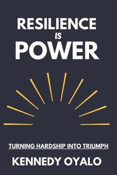 Paperback Resilience Is Power: Turning Hardship into Triumph Book