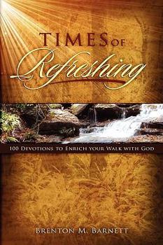 Paperback Times of Refreshing: 100 Devotions to Enrich Your Walk with God Book
