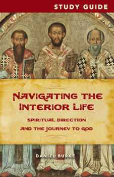 Paperback Navigating the Interior Life Study Guide: Spiritual Direction and the Journey to God Book