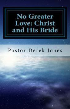 Paperback No Greater Love: Christ and His Bride Book