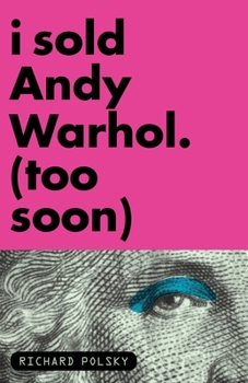 Paperback I Sold Andy Warhol (Too Soon): A Memoir Book