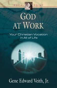 Paperback God at Work: Your Christian Vocation in All of Life Book