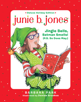 Hardcover Junie B. Jones Deluxe Holiday Edition: Jingle Bells, Batman Smells! (P.S. So Does May.) Book
