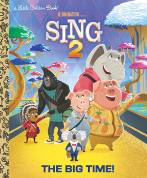 Hardcover The Big Time! (Illumination's Sing 2) Book