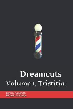 Paperback Dreamcuts: Volume 1, Tristitia: Sorrow, Despair, & Despondency Book
