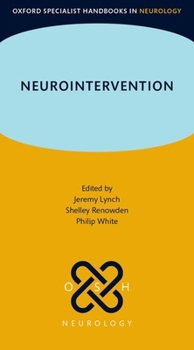 Neurointervention (Oxford Specialist Handbooks in Neurology)