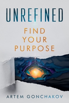 Paperback Unrefined: Find Your Purpose Book