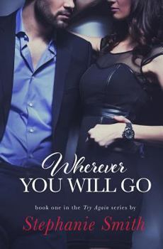 Wherever You Will Go - Book #1 of the Try Again